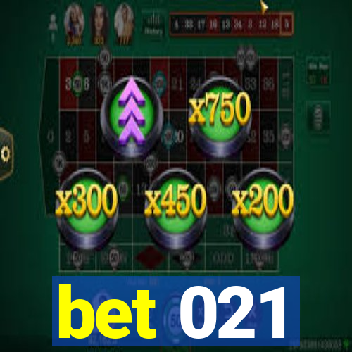 bet 021